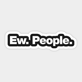 Ew, People Sticker